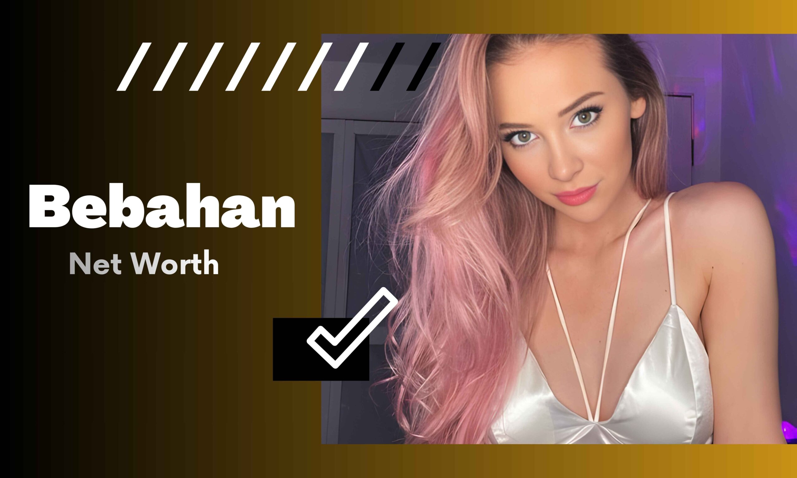 Bebahan Real Name: Age, Height, Net Worth Nationality, Boyfriend & More